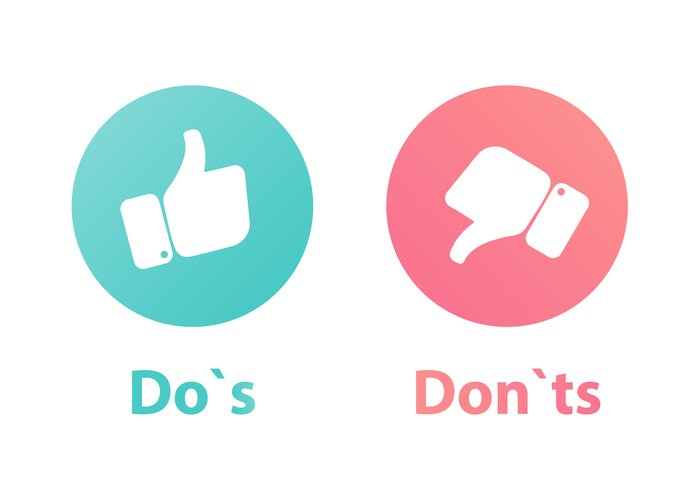 Dos and Don’ts